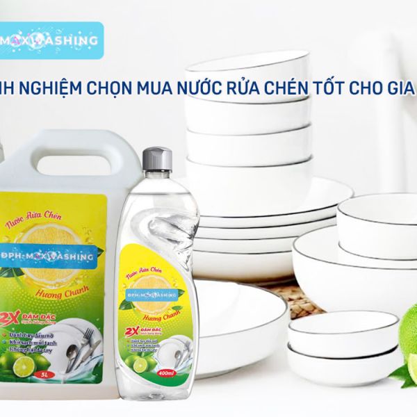 Kinh Nghiệm Chọn Mua Nước Rửa Chén Tốt Cho Gia Đình